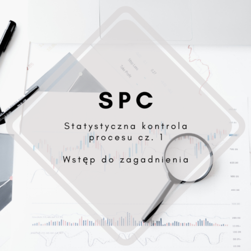 <span style='font-size:32px;font-weight:bold;'>Statystyczna kontrola procesów cz. 1</span> <p><p style='color:#7A7A7A;font-style:italic;font-size:18px;'>Wstęp do zagadnień związanych z SPC</p></p>